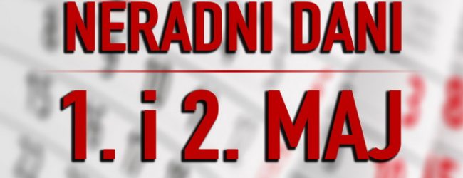 U Federaciji BiH 1. i 2. maj neradni dani povodom Međunarodnog praznika rada