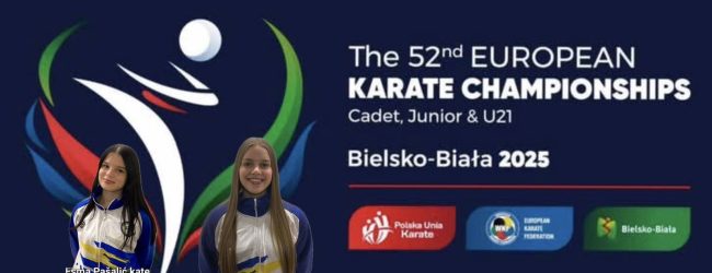 ESMA PAŠALIĆ I ALDINA BAHIĆ UČESTVOVALE NA EVROPSKOM KARATE PRVENSTVU ZA KADETE, JUNIORE I MLAĐE SENIORE U POLJSKOJ