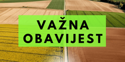 Važna obavijest za poljoprivredne proizvođače